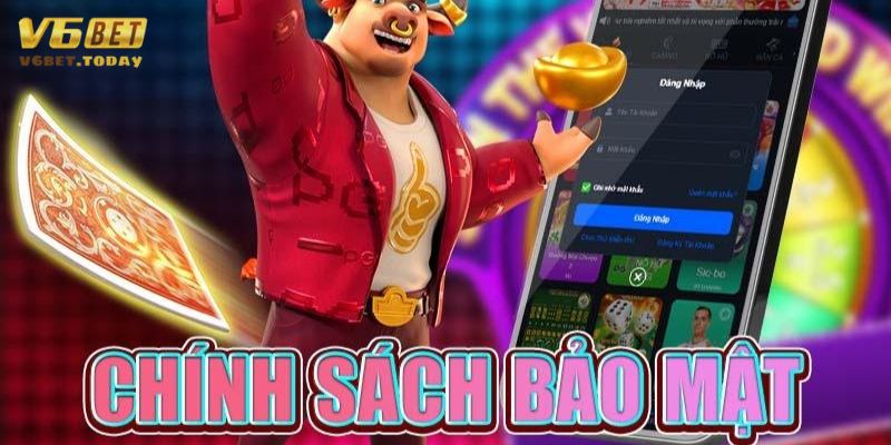 Chính sách bảo mật tại nhà cái V6bet là gì