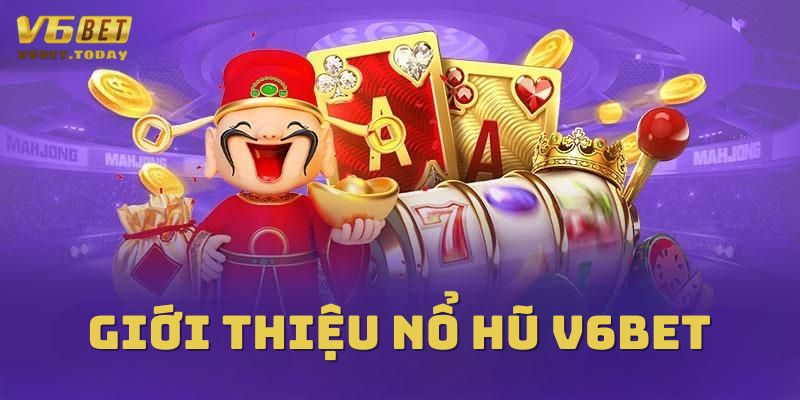 Thông tin về Nổ hũ V6bet