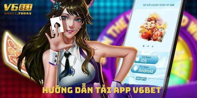 Chi tiết hướng dẫn các bước tải app V6bet