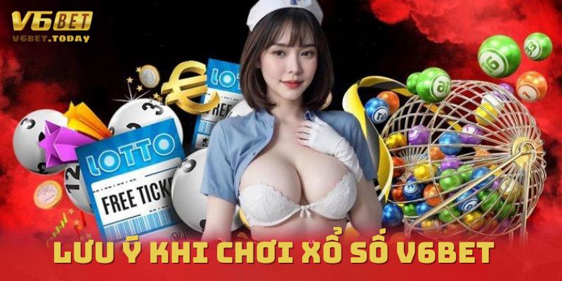 Cần nắm rõ lưu ý trước khi chơi xổ số tại V6bet