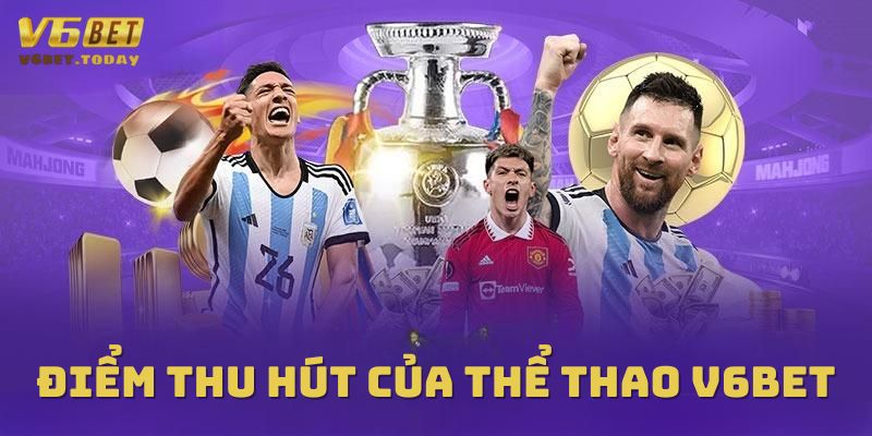 Ưu điểm sảnh thể thao của nhà cái V6bet